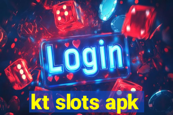 kt slots apk